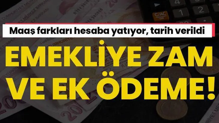 Emekli maaşlarına zam ve ek ödeme müjdesi!