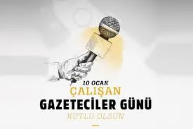 10 Ocak Çalışan Gazeteciler Günü Kutlu Olsun