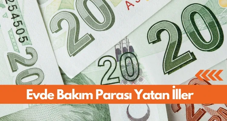 Evde Bakım Maaşı Yatan İller? Nisan 2024 Güncellemesi