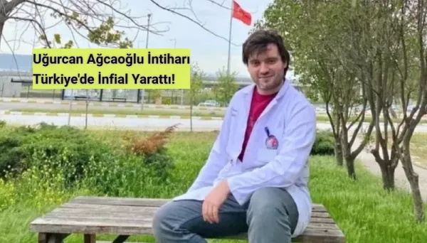 Doktor Uğurcan Ağcaoğlu İntiharı Mobbing Şüpheleri!